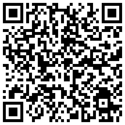 清純苗條嫩妹下海援交被舔得欲罷不能口硬肉棒啪啪／豐滿少婦遭脅迫至商超公廁前後夾擊輪番抽插內射 720p的二维码