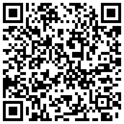 清晰露脸——极品肉丝高跟空姐沙发上把很吓人的包皮鸡巴当气球吹 吸吮起来很有感觉 性欲高涨尝试肛交的二维码