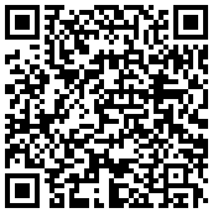 668800.xyz 最新流出国产剧情毛片大胆不做作黎儿约炮实录老相好出差宾馆无聊约她出来坏坏叫声超赞很有撸点对白淫荡的二维码