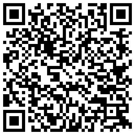 2024年11月麻豆BT最新域名 652969.xyz 最刺激性爱体验-和勇猛学长偷情18公分大鸡屌干到求饶 又粗又大 小穴の强力冲击 偶尔来电刺激的性爱 高清1080P完整版的二维码