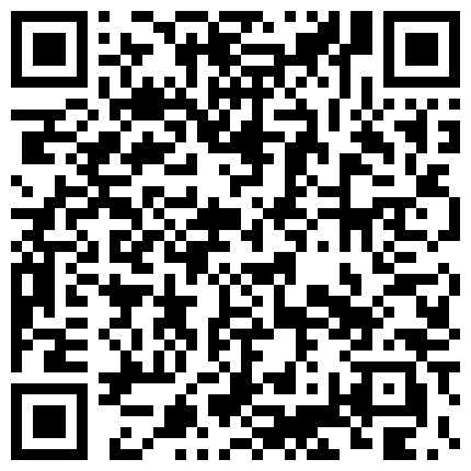 “好多淫水哦宝贝我高潮喷东西你帮我舔干净”对白超淫荡桑拿会所玩小姐碰到个外表清纯超会调情的漂亮妹子的二维码