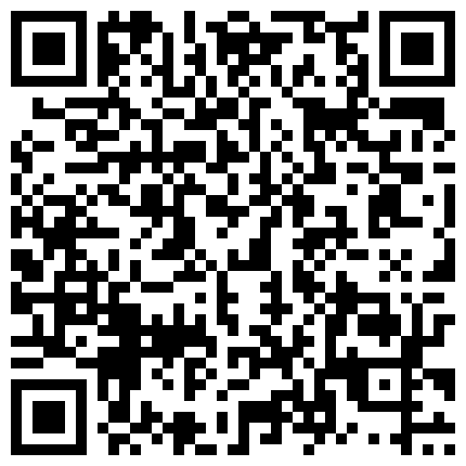 清晰露脸情侣家中沙发上爱爱自拍 互舔湿润开草白浆四溢激情颜射 有对白的二维码