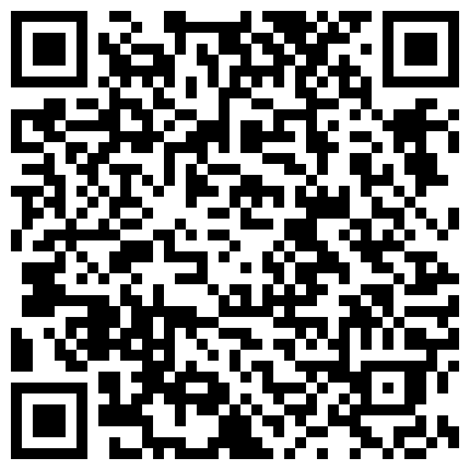 性爱砖家自称的《薛总探花》约炮气质大学生兼职妹穿着情趣内衣肉丝开档啪啪的二维码