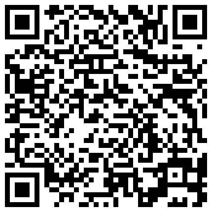 大神番薯哥逛高级私人会所私钟新来的某高校兼职童颜萝莉美女黄狗射尿草到妹子高潮呻吟不断的二维码