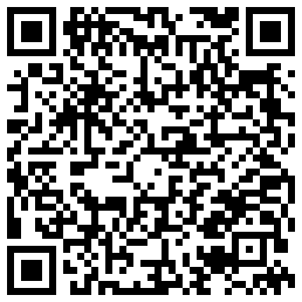 2024年11月麻豆BT最新域名 563253.xyz 校园小嫩妹，眼镜妹，反差婊，【小甜惜】被男友无情爆操~小穴淫水超多~直接撸 ，小逼逼真是粉啊的二维码