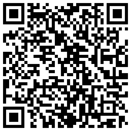 惊险刺激的湖南表哥深夜探淫窝偷拍被老鸨发现拼命逃至另一淫窝找妹子吃快餐的二维码
