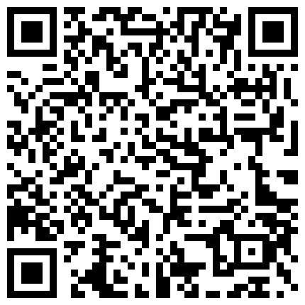 〖勾搭那些事〗勾引按摩技师应聘女郎 上岗之前先验验工作能力和服务质量 活儿不错 逼紧直接内射粉穴 高清源码录制的二维码