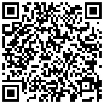 高颜值小姐姐 最近有人搞直播变态 这个我不会 啊啊好爽顶的我好舒服用力操我的逼 妹子太警觉了差点翻车的二维码