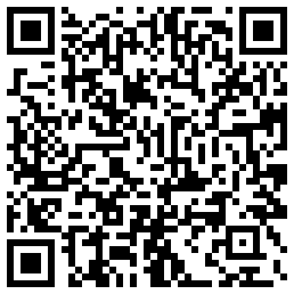 民宅破解摄像头偸拍屁股又圆又肥性感漂亮小媳妇与老公激情造爱撅起屁股等待进入那一刻无耻的硬了1080P原版的二维码