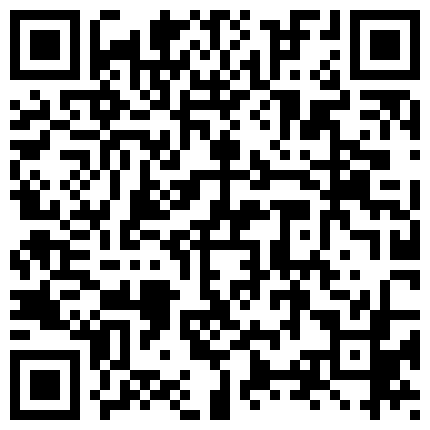 国产无水印高清四眼仔啪啪月经刚走的大屁股老婆 小情侣在家玩爱爱嗨咻 在东莞打工认识的工厂妹小旅馆开房自拍的二维码