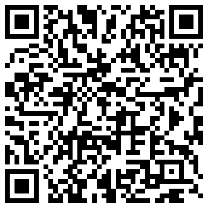 高颜值童颜混血小仙女系列人美又骚又热情火辣口活一流先干BB再干屁眼爽翻了爆干菊花内射撸点很高的二维码