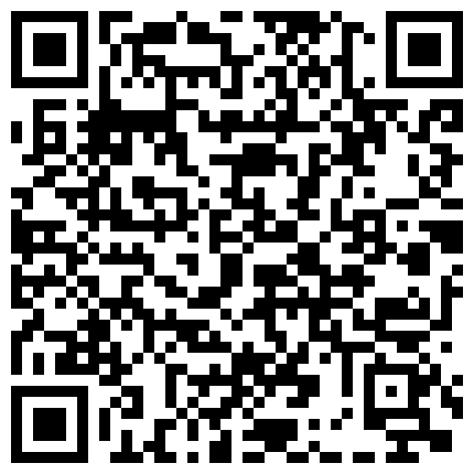 喜欢健身又不爱带胸罩的清纯美女被刚认识的健身教练酒店各种动作操了30多分钟还不射,美女受不了不干了!的二维码